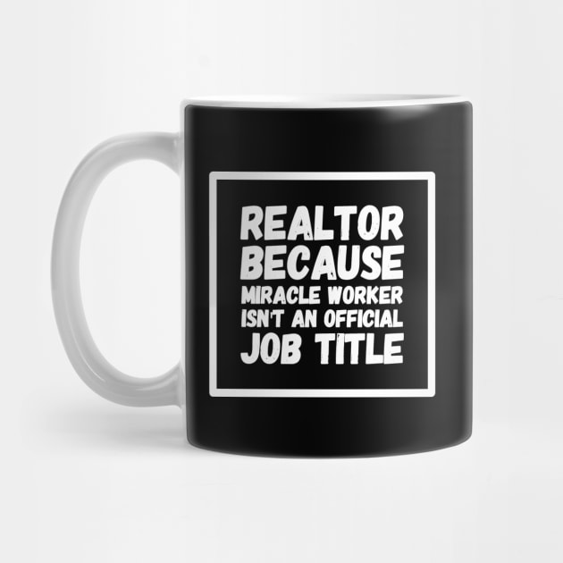 Realtor because miracle worker isn't an official job title by captainmood